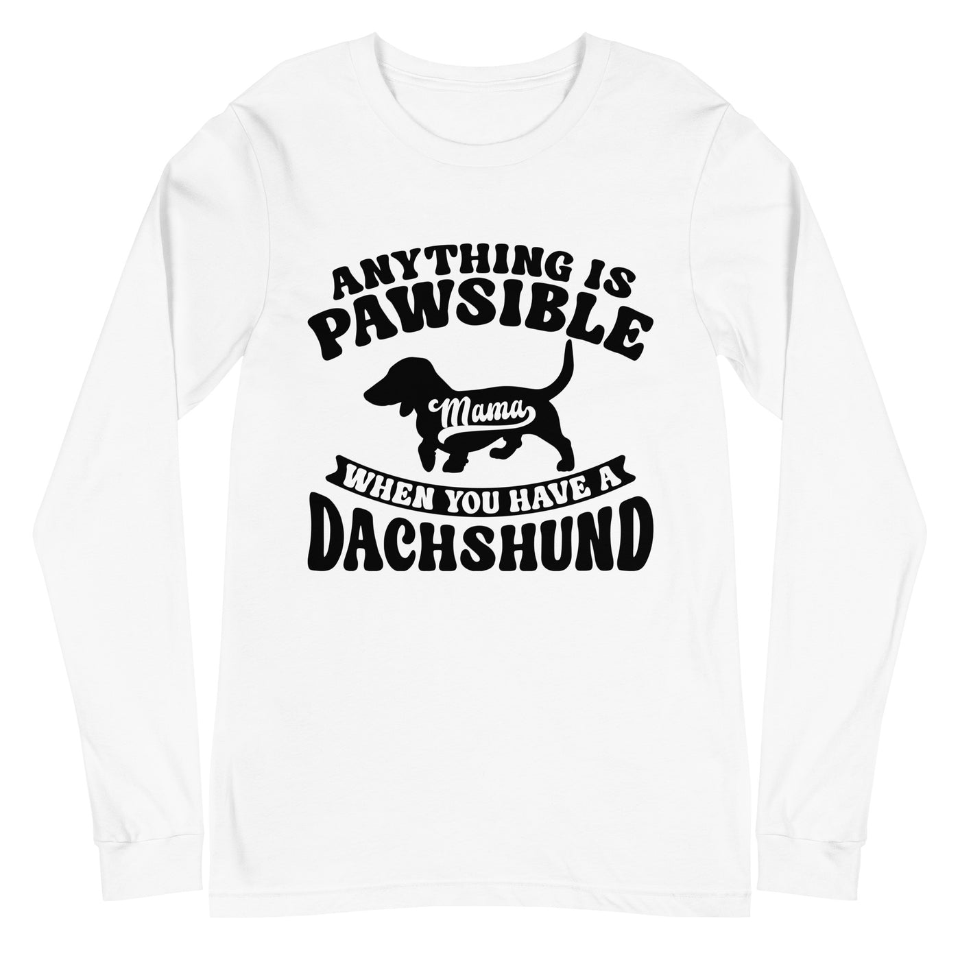 Anything Is Pawsible Long Sleeves