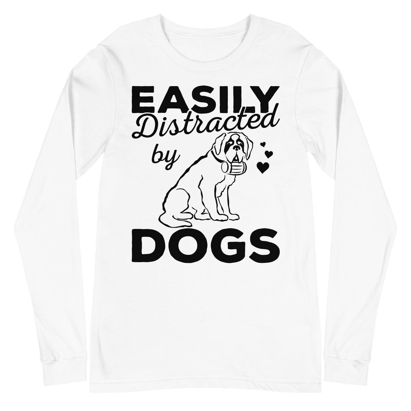 Easily Distracted By Dogs Version 1 Long Sleeves