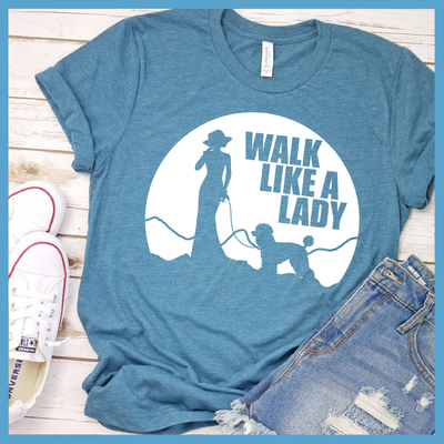 Walk Like A Lady T-Shirt