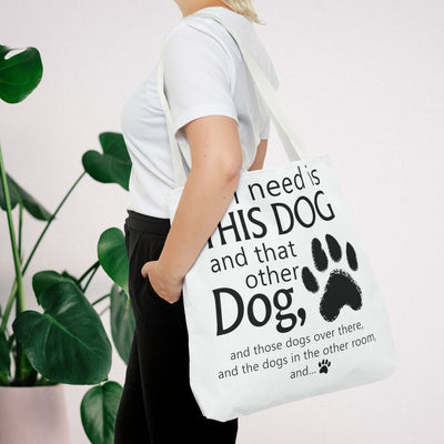 All I need is... This Dog And That Other Dog Tote Bag