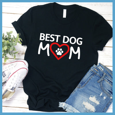Best Dog Mom Colored Print T-Shirt - Rocking The Dog Mom Life