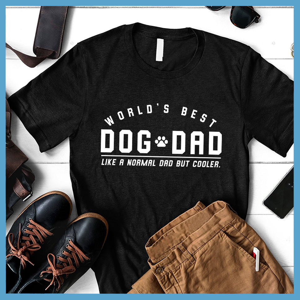 World's Best Dog Dad T-Shirt - Rocking The Dog Mom Life
