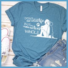 Load image into Gallery viewer, Dogs Are Not Our Whole Life  T-Shirt
