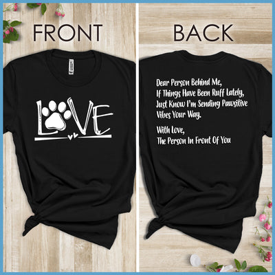 Dog Love, Dear Person Behind Me T-Shirt - Rocking The Dog Mom Life