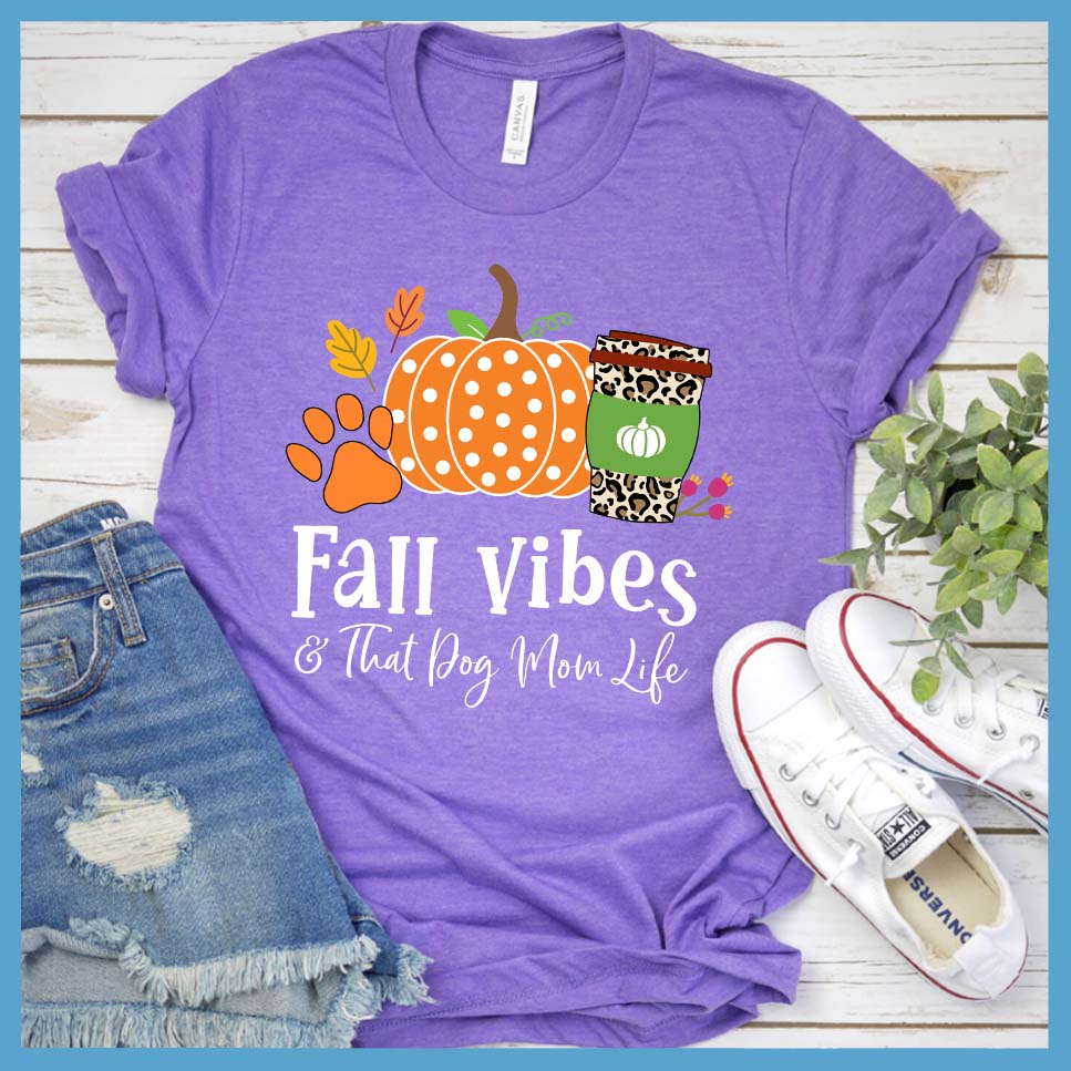 Fall Vibes And Dog Mom Life Colored T-Shirt - Rocking The Dog Mom Life