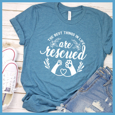 The Best Things In Life Are Rescued T-Shirt - Rocking The Dog Mom Life