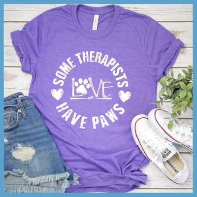 Some Therapists Have Paws T-Shirt - Rocking The Dog Mom Life