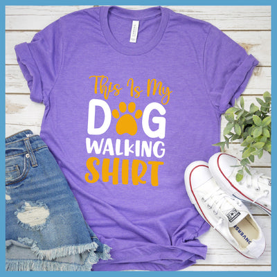 This Is My Dog Walking Shirt Colored Print T-Shirt - Rocking The Dog Mom Life