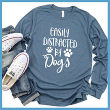 Load image into Gallery viewer, Easily Distracted By Dogs Long Sleeves - Rocking The Dog Mom Life

