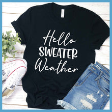 Load image into Gallery viewer, Hello Sweater Weather T-Shirt - Rocking The Dog Mom Life
