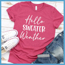 Load image into Gallery viewer, Hello Sweater Weather T-Shirt - Rocking The Dog Mom Life
