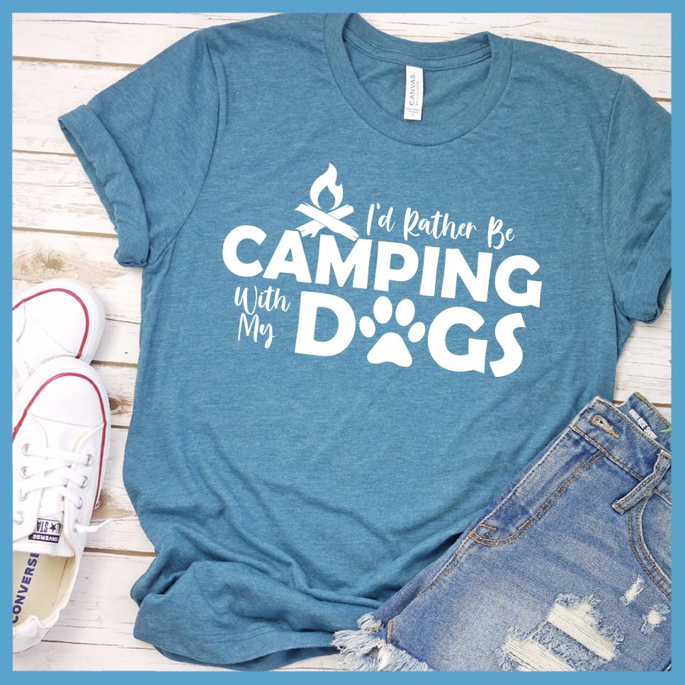 I'd Rather Be Camping With My Dogs T-Shirt