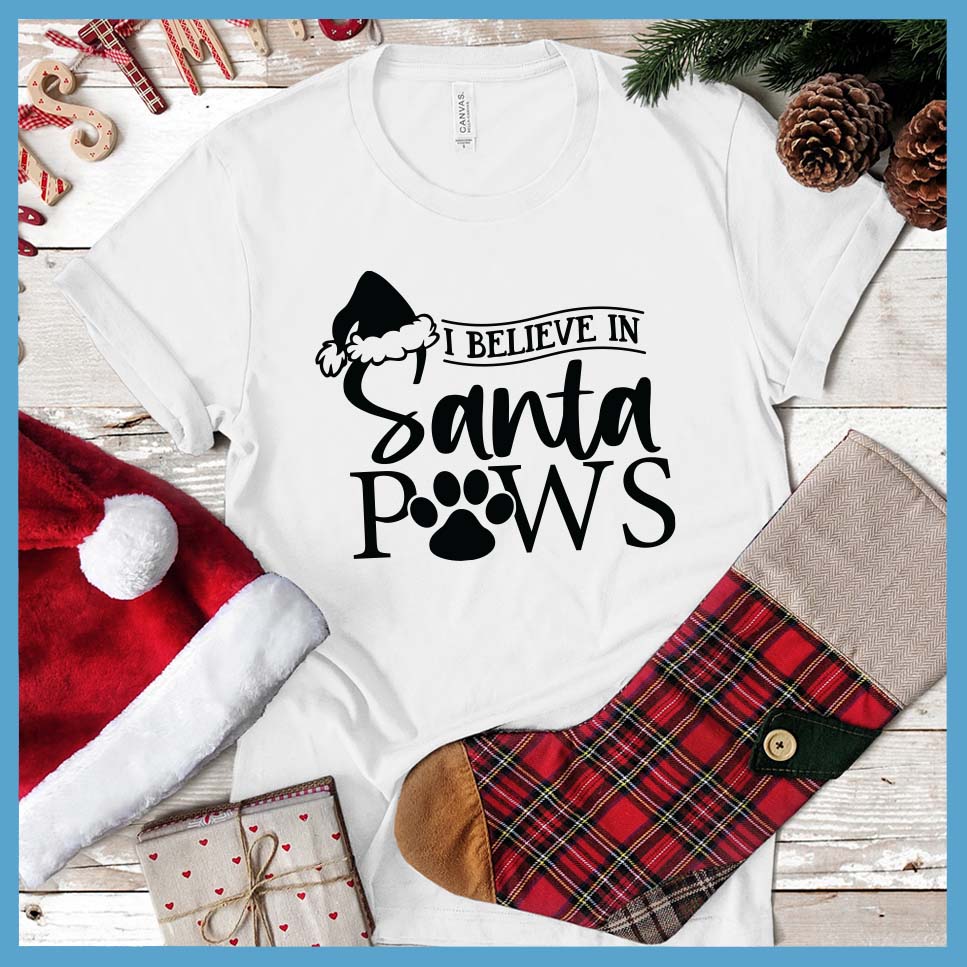 I Believe In Santa Paws T-Shirt - Rocking The Dog Mom Life