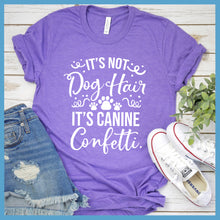 Load image into Gallery viewer, It’s Not Dog Hair It’s Canine Confetti T-Shirt - Rocking The Dog Mom Life
