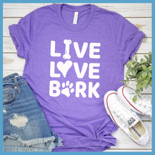 Load image into Gallery viewer, Live Love Bark T-Shirt - Rocking The Dog Mom Life
