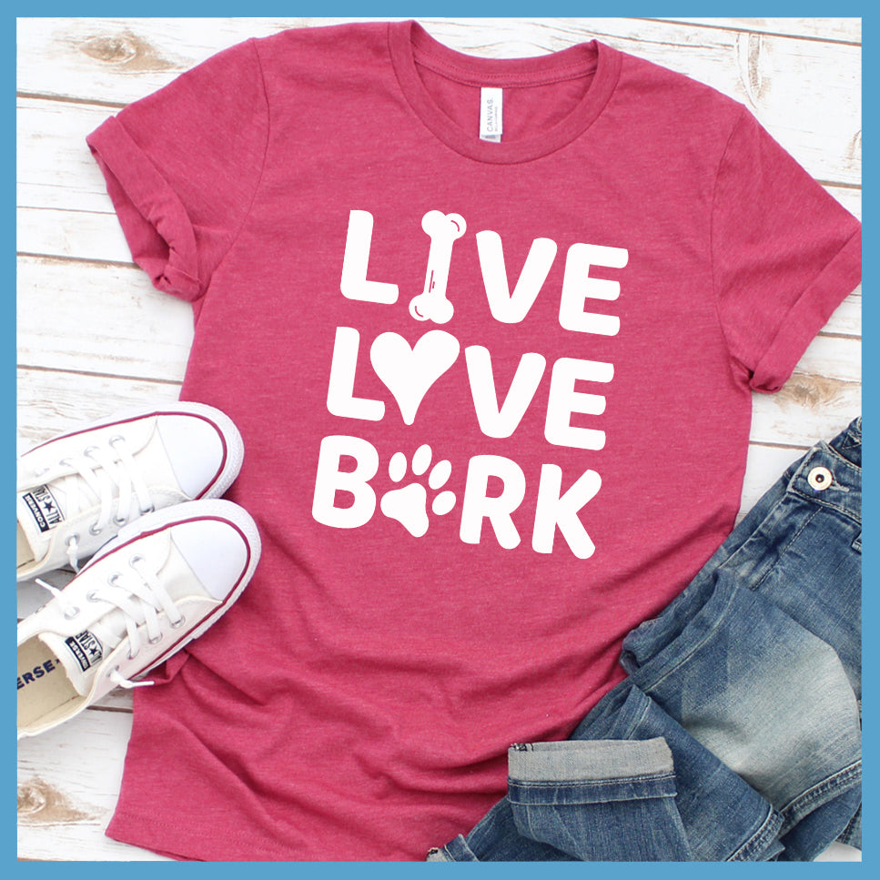 Live Love Bark T-Shirt - Rocking The Dog Mom Life