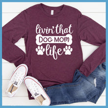 Load image into Gallery viewer, Livin&#39; That Dog Mom Life Long Sleeves - Project 2520
