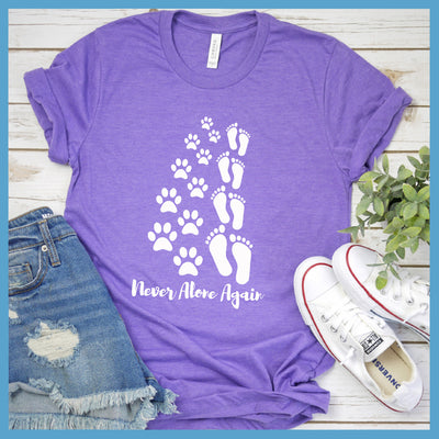 Never Alone Again T-Shirt - Rocking The Dog Mom Life