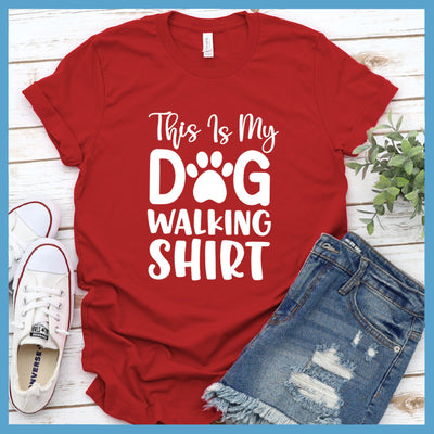 This Is My Dog Walking Shirt T-Shirt - Rocking The Dog Mom Life