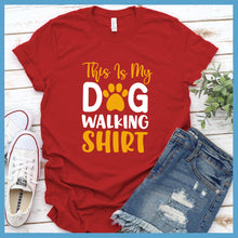 Load image into Gallery viewer, This Is My Dog Walking Shirt Colored Print T-Shirt - Rocking The Dog Mom Life
