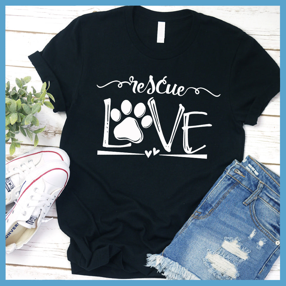 Rescue - Dog Love T-Shirt - Rocking The Dog Mom Life