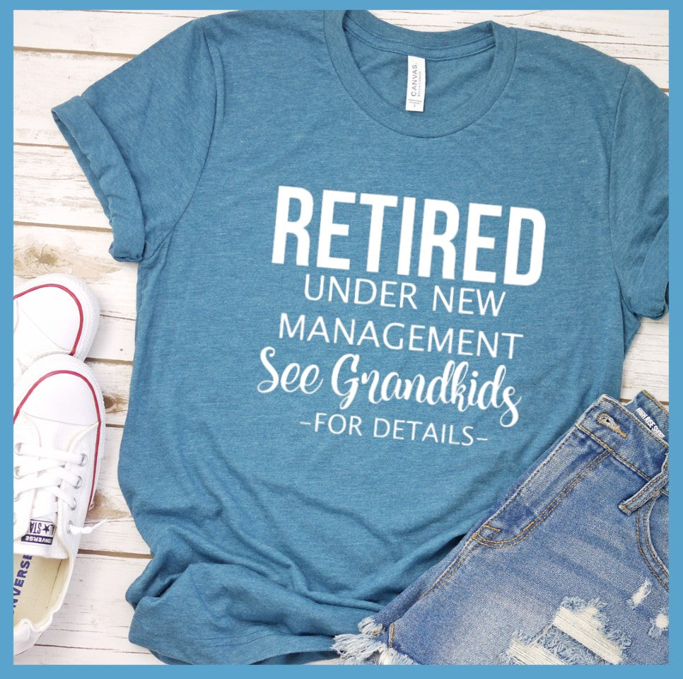 Retired Under New Management Version 2 T-Shirt - Rocking The Dog Mom Life