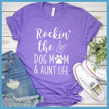 Load image into Gallery viewer, Rocking The Dog Mom And Aunt Life T-Shirt
