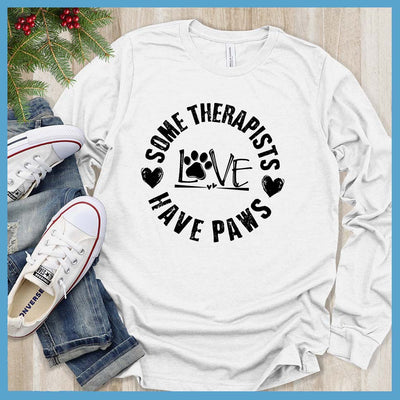 Some Therapists Have Paws Long Sleeves - Rocking The Dog Mom Life